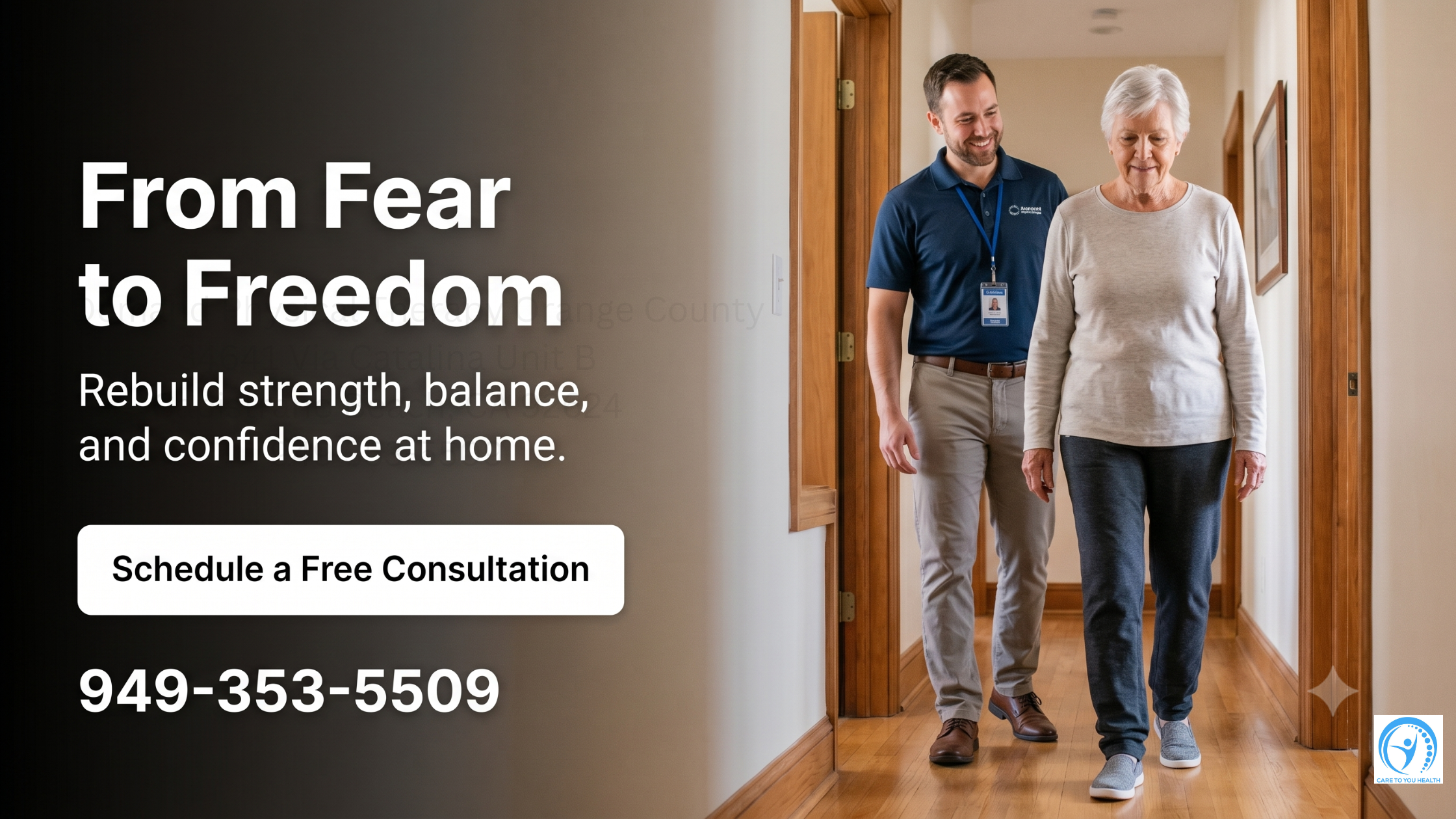 From Fear to Freedom: Rebuilding Confidence After Injury 2 A smiling caregiver assists an older woman as she walks in a hallway. Text promotes rebuilding strength at home and offers a free consultation with a phone number to call.